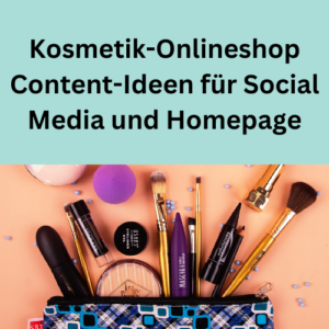 Kosmetik-Onlineshop Content-Ideen für Social Media und Homepage