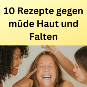 10 Rezepte gegen müde Haut und Falten