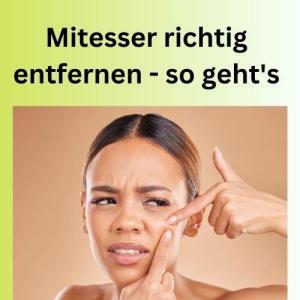 Mitesser richtig entfernen - so geht's