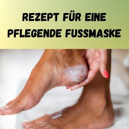 Rezept für eine pflegende Fußmaske
