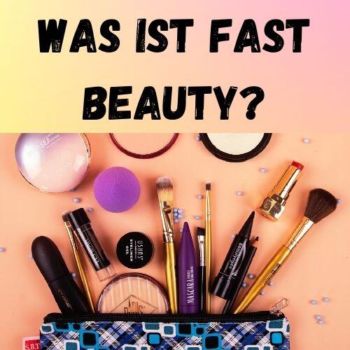 Was ist Fast Beauty